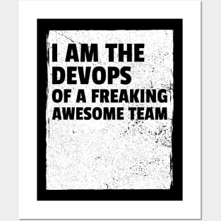 I am the devops of a freaking awesome team Posters and Art